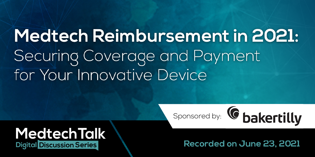 Medtech Reimbursement in 2021: Securing Coverage and Payment for Your Innovative Device