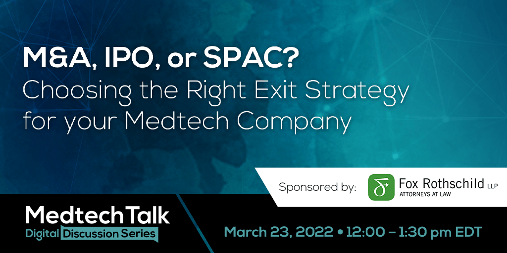 M&A, IPO, or SPAC? Choosing the Right Exit Strategy for your Medtech Company.
